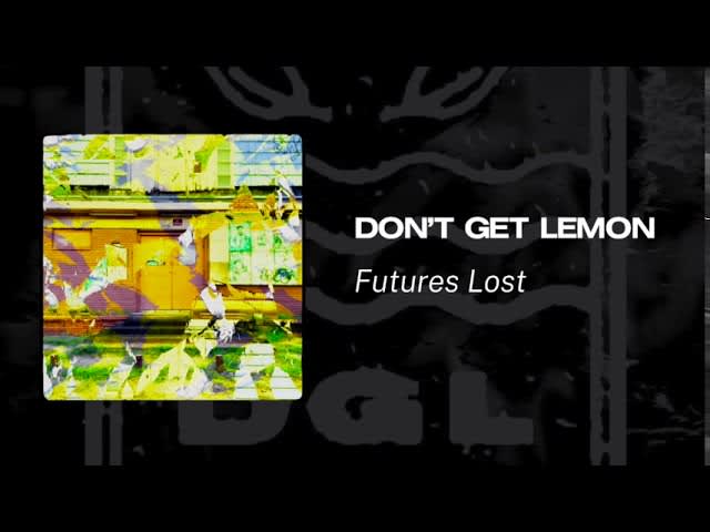 Don't Get Lemon -- Futures Lost [New Wave / Post Punk] (2020)