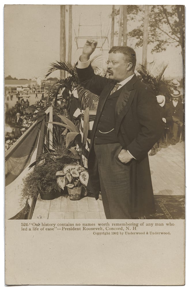 OTD in 1902, President Roosevelt spoke at the State Fair Grounds in Concord, New Hampshire. “There has never yet been a man in our history who led a life of ease whose name is worth remembering.”