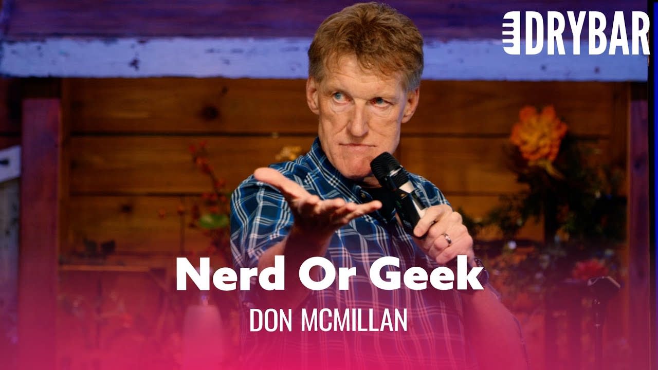 The Difference Between A Nerd And A Dork. Don McMillan