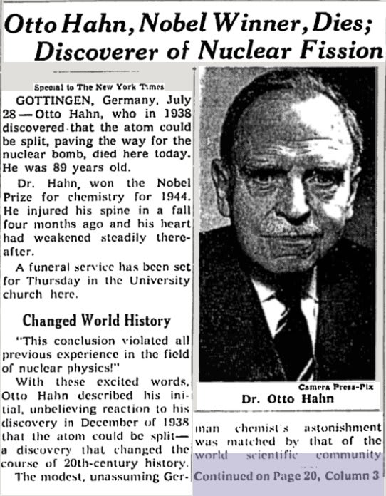 Otto Hahn, the Nobel laureate who discovered that the atom could be split, paving the way for the nuclear bomb, died on this day in 1968.