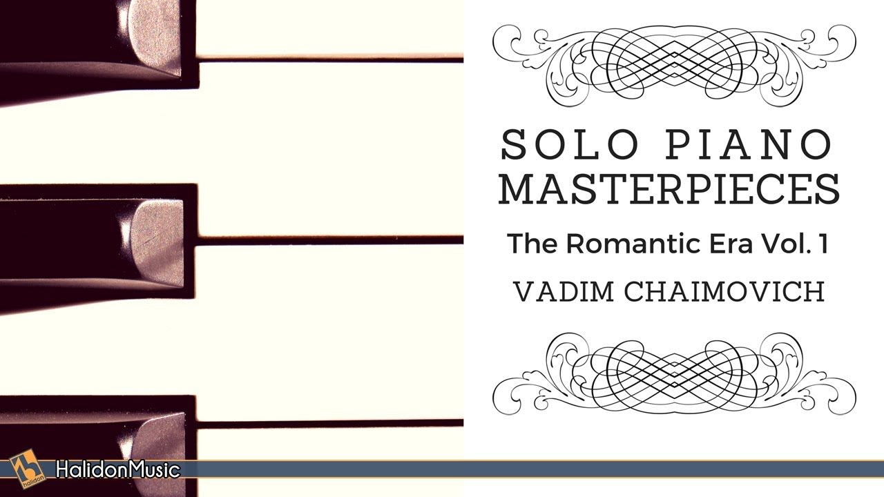 Solo Piano Masterpieces: Liszt, Mendelssohn, Tchaikovsky... | Piano: Vadim Chaimovich