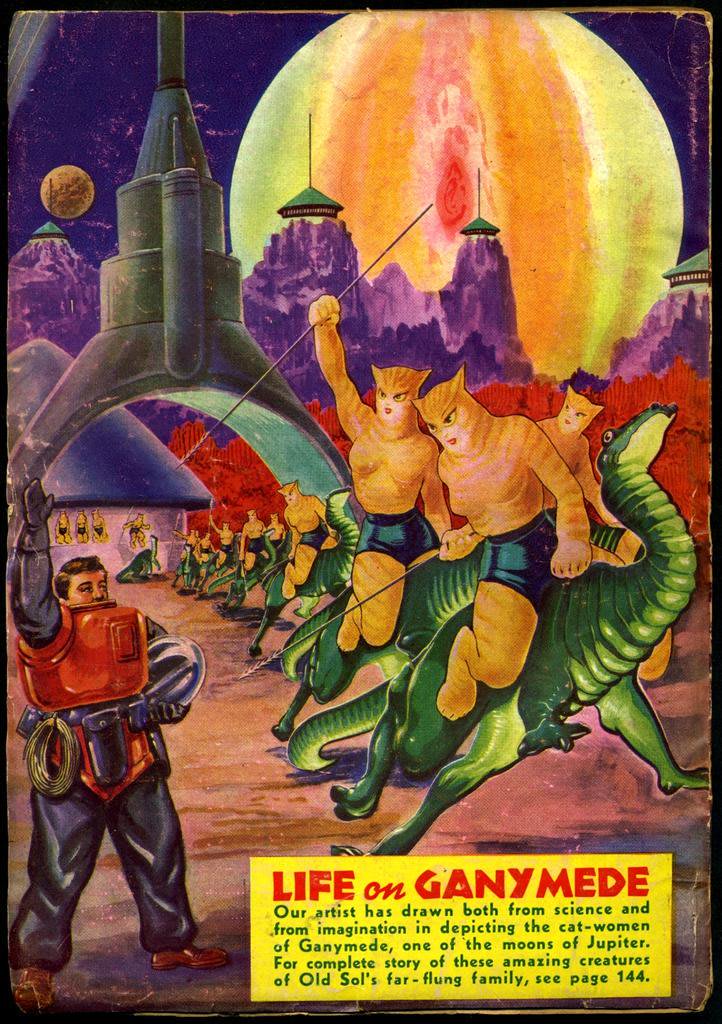 Life on Ganymede: cats in spanx ride dinosaurs all day long. Bless... Art by Frank R Paul from Amazing Stories.
