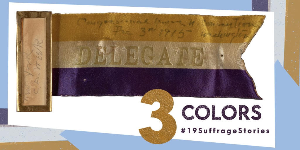 Purple, white and gold were adopted as the colors of suffrage by the National Woman’s Party. The tricolor badge signaled the bearer’s allegiance to the National Woman’s Party, building a recognizable brand for the movement. 1/3