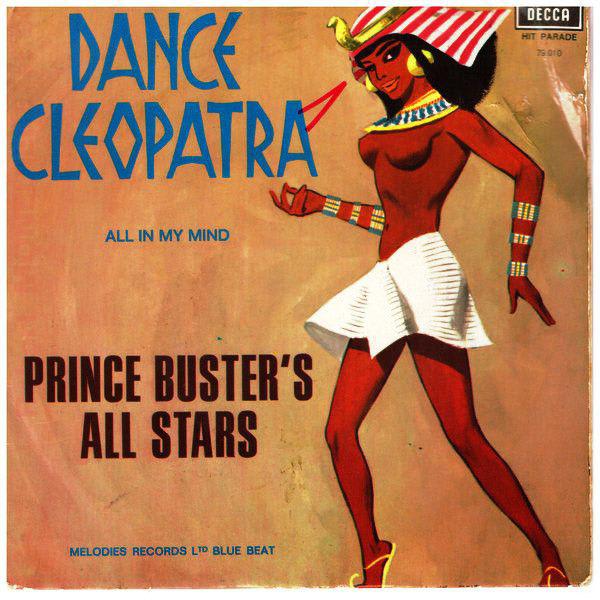 DANCE CLEOPATRA ALL IN MY MIND BY PRINCE BUSTER’S ALL STARS