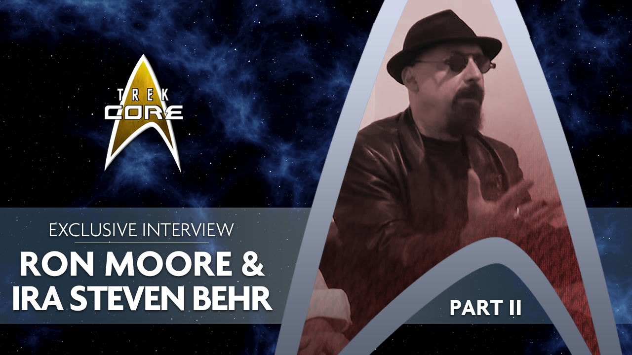 TrekCore Interviews Ronald D. Moore & Ira Steven Behr, Part II
