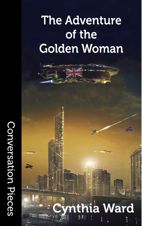 QSFer Cynthia Ward has a new queer alt historical sci-fi paranormal book out: The Adventure of the Golden Woman.