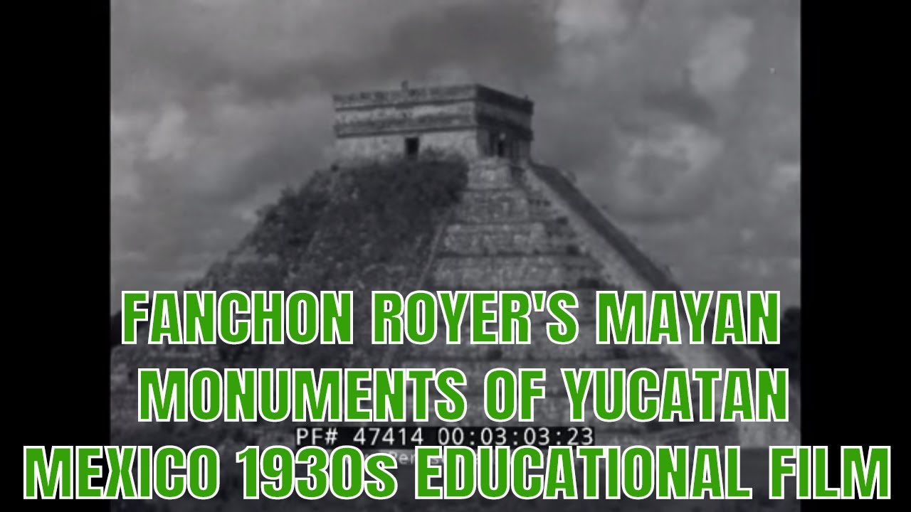 FANCHON ROYER'S MAYAN MONUMENTS OF YUCATAN MEXICO 1930s EDUCATIONAL FILM 47414