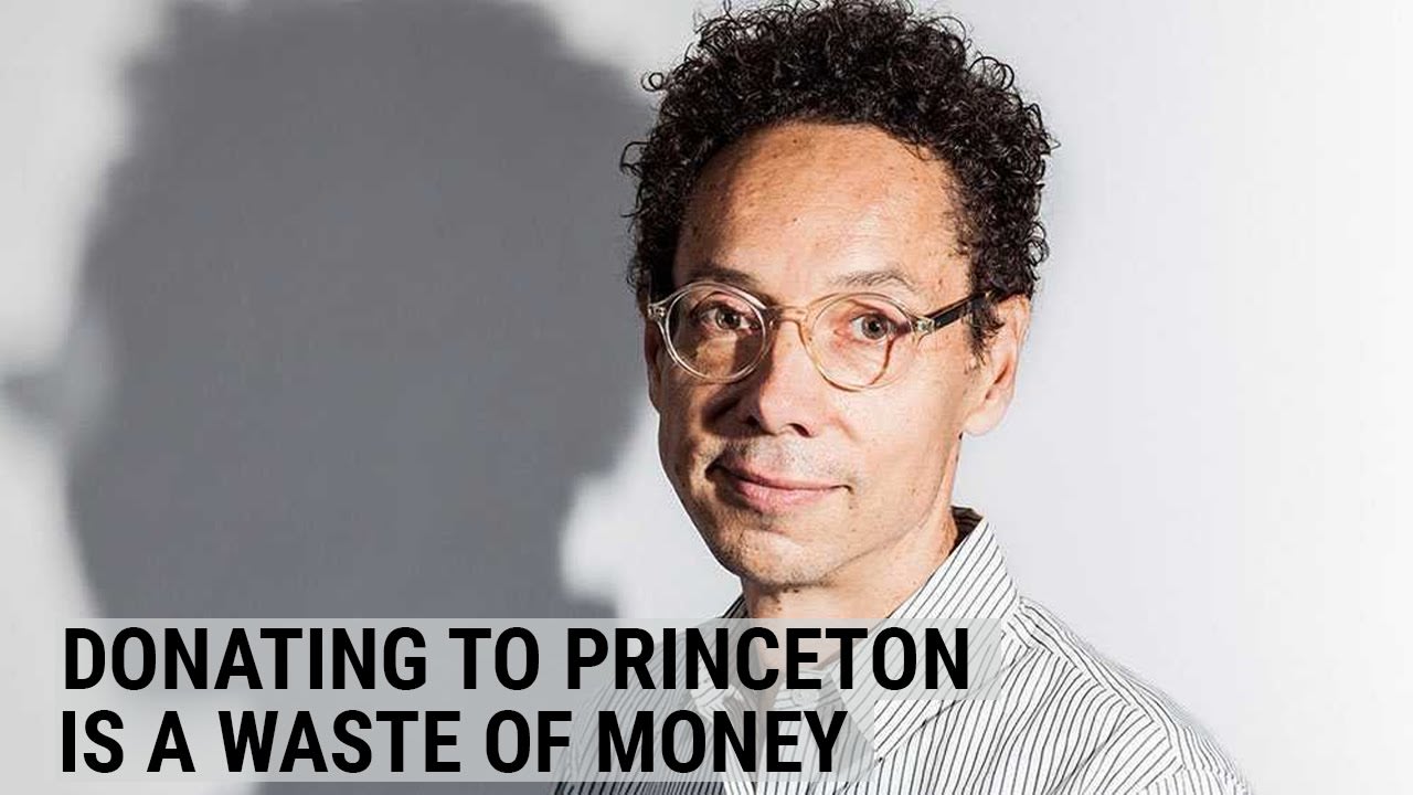 Malcolm Gladwell says choosing to donate to Princeton is a waste of money