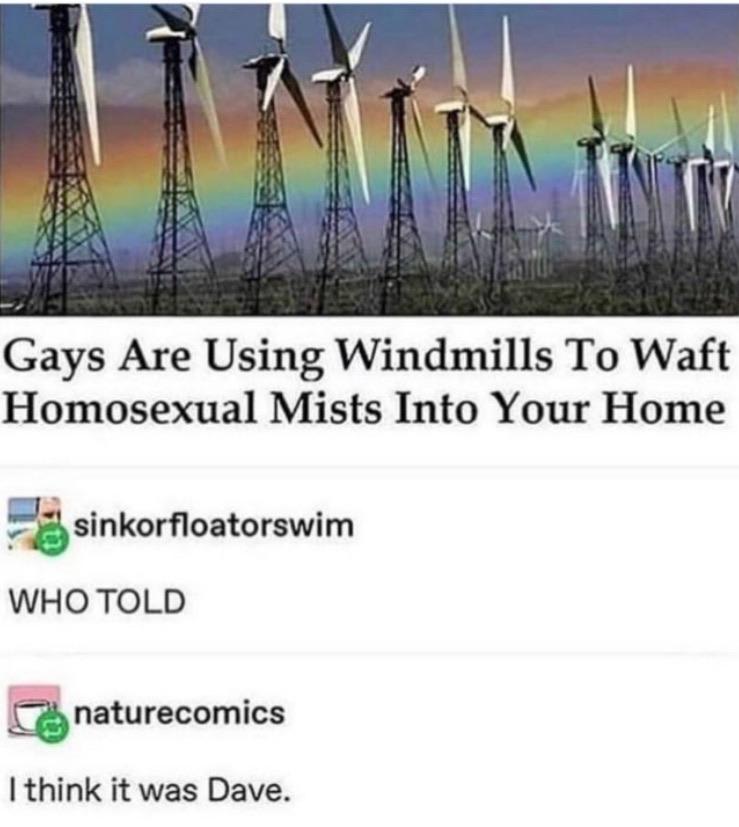 Introducing: GAYMIST. Who wants a windmill to turn your whole town gay? 🤚