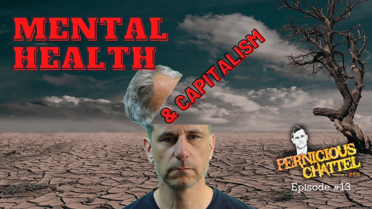 Are you suffering from a bad case of Capitalism? - Mental Health (and personal reflection)