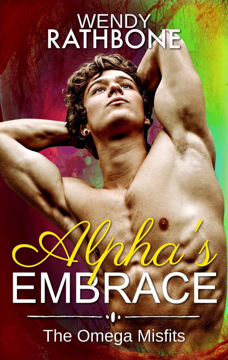 QSFer Wendy Rathbone has a new MM Fantays romance, Omega Misfits Book 3: "Alpha's Embrace."
