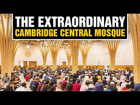 The Extraordinary Cambridge Central Mosque