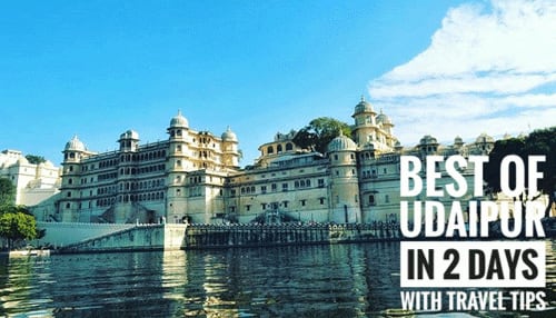 How to get the best of Udaipur in 2 days: Travel Tips