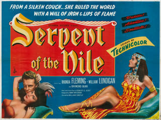 don56: Rhonda Fleming, William Lundigan and Raymond Burr in “Serpent of the Nile” (1953) A retelling of the Cleopatra and Mark Anthony romance made cheap and quick. The sets were left over from “Salome” and large amounts of stock footage were used. …