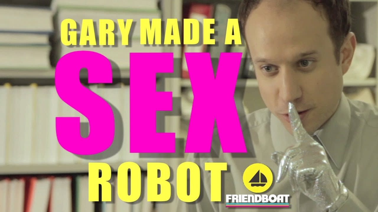 Friendboat: Gary Made A Sex Robot